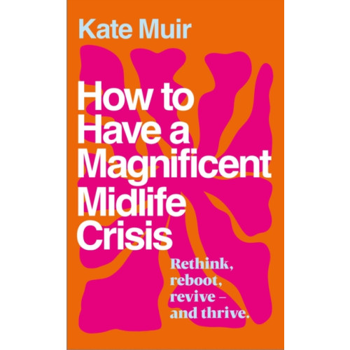 Simon & Schuster Ltd How to Have a Magnificent Midlife Crisis (häftad, eng)