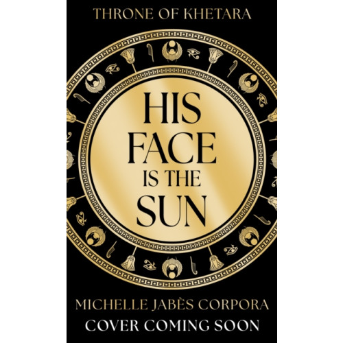 Hachette Children's Group Throne of Khetara: His Face is the Sun (häftad, eng)