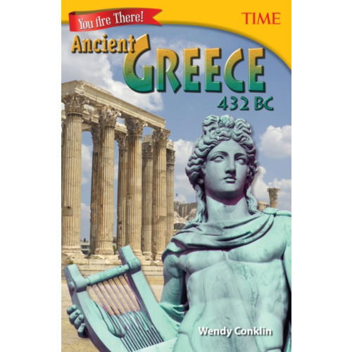 Teacher Created Materials, Inc You Are There! Ancient Greece 432 BC (häftad, eng)