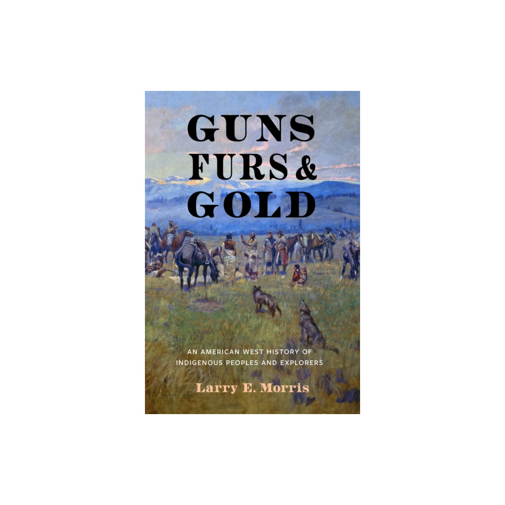 Produktbild för Guns, Furs, and Gold (inbunden, eng)