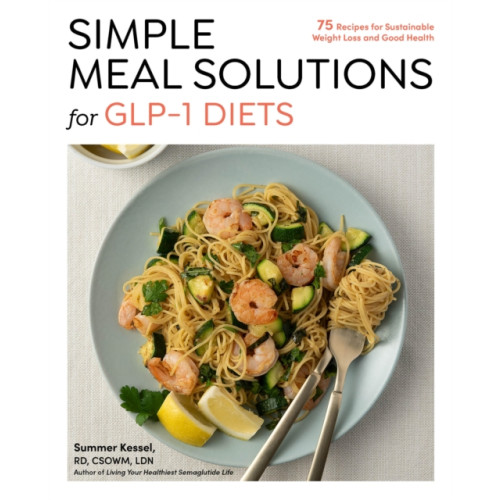 Quarto Publishing Group USA Inc Simple Meal Solutions for GLP-1 Diets (häftad, eng)