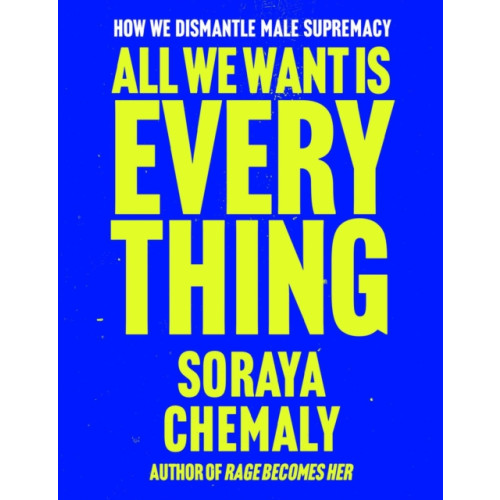 Simon & Schuster All We Want Is Everything (inbunden, eng)