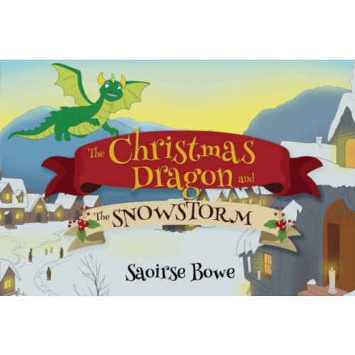 Pegasus Elliot Mackenzie Publishers The christmas dragon and the snowstorm (häftad, eng)