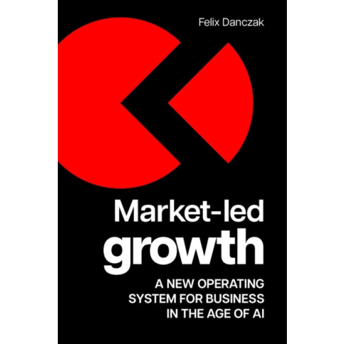 Practical Inspiration Publishing Market-Led Growth (häftad, eng)