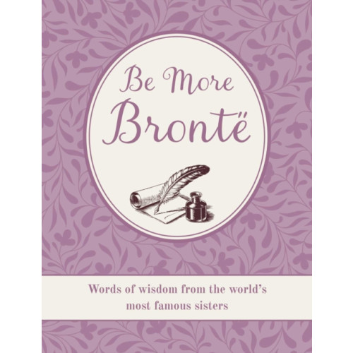 Ryland, Peters & Small Ltd Be More Bronte (inbunden, eng)