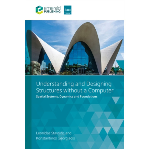Emerald Publishing Limited Understanding and Designing Structures without a Computer (häftad, eng)