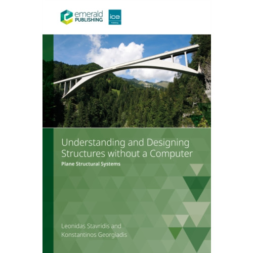Emerald Publishing Limited Understanding and Designing Structures without a Computer (häftad, eng)