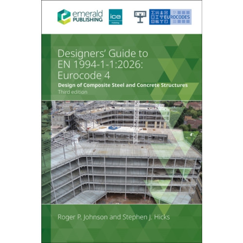 Emerald Publishing Limited Designers’ Guide to EN 1994-1-1: 2026 (häftad, eng)