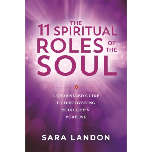 Hay House UK Ltd The 11 Spiritual Roles of the Soul (häftad, eng)