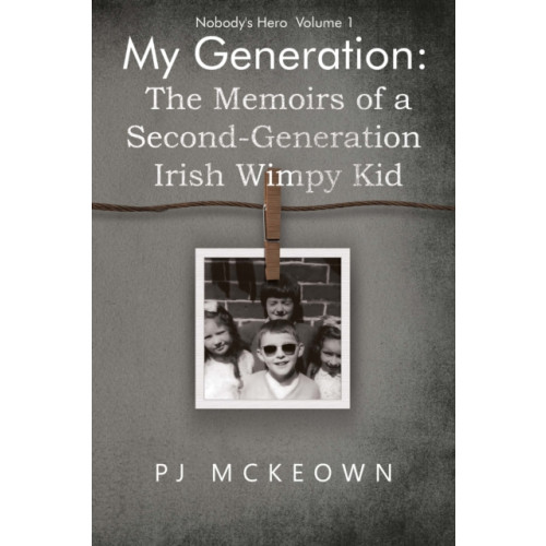 Pegasus Elliot Mackenzie Publishers My Generation: The Memoirs of a Second-Generation Irish Wimpy Kid (häftad, eng)