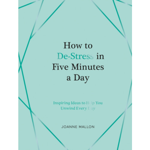 Summersdale Publishers How to De-Stress in Five Minutes a Day (inbunden, eng)