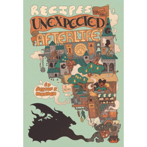 Girl Friday Productions Recipes for an Unexpected Afterlife (häftad, eng)