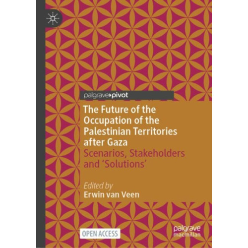 Springer International Publishing AG The Future of the Occupation of the Palestinian Territories after Gaza (inbunden, eng)