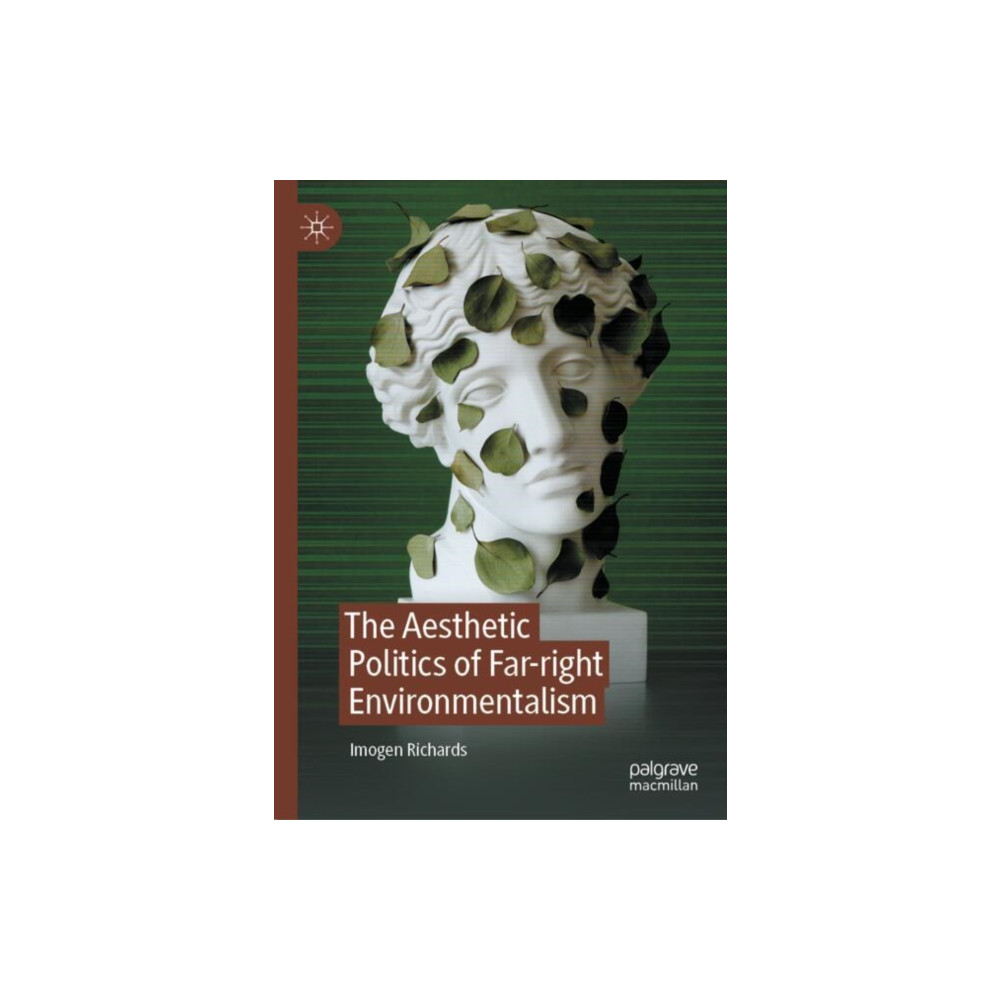 Produktbild för The Aesthetic Politics of Far-right Environmentalism (inbunden, eng)