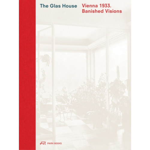 Park Books The Glas House 1933 (inbunden, eng)
