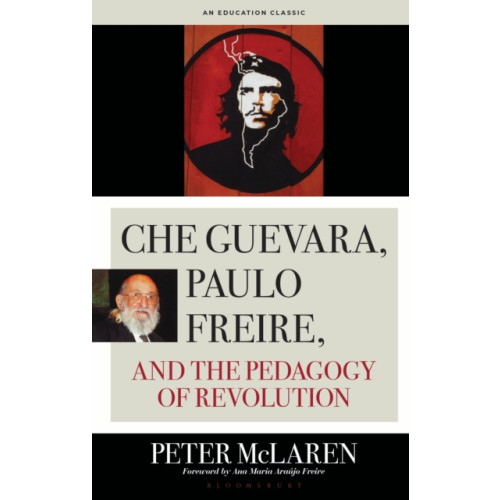 Bloomsbury Publishing PLC Che Guevara, Paulo Freire, and the Pedagogy of Revolution, Classics Edition (häftad, eng)