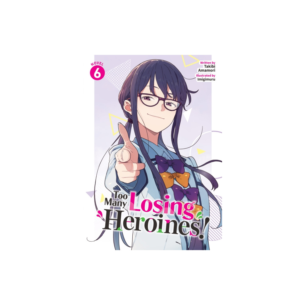 Produktbild för Too Many Losing Heroines! (Light Novel) Vol. 6 (häftad, eng)