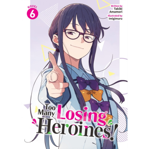 Seven Seas Entertainment, LLC Too Many Losing Heroines! (Light Novel) Vol. 6 (häftad, eng)