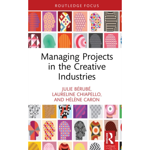 Taylor & francis ltd Managing Projects in the Creative Industries (inbunden, eng)