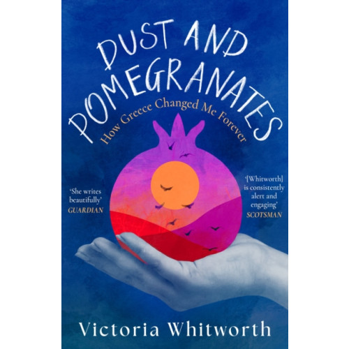 Bloomsbury Publishing PLC Dust and Pomegranates (häftad, eng)