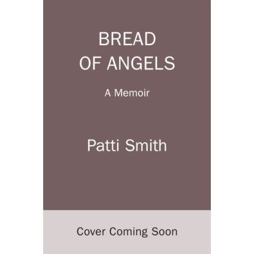 Random House Publishing Group Bread of Angels (inbunden, eng)