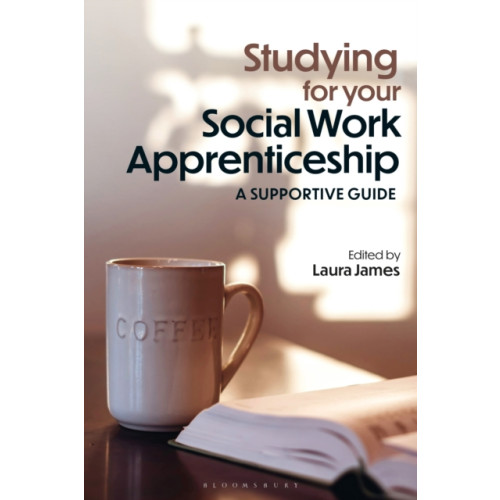 Bloomsbury Publishing PLC Studying for your Social Work Apprenticeship (häftad, eng)
