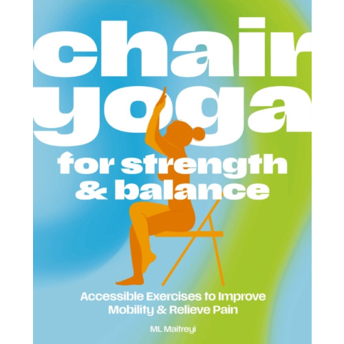 HarperCollins Focus Chair Yoga for Strength and   Balance (häftad, eng)