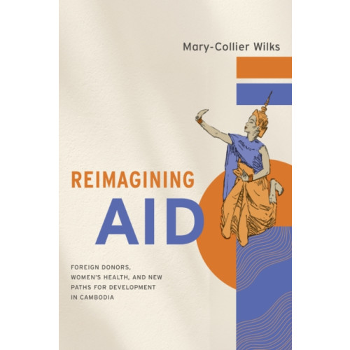 Stanford university press Reimagining Aid (häftad, eng)