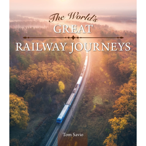 IMM Lifestyle Books The World's Great Railway Journeys (inbunden, eng)
