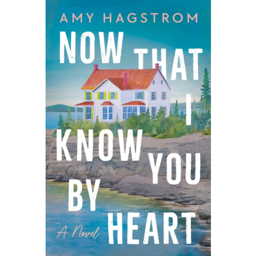 Amazon Publishing Now That I Know You by Heart (häftad, eng)
