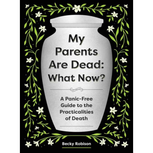 Andrews McMeel Publishing My Parents Are Dead: What Now? (häftad, eng)