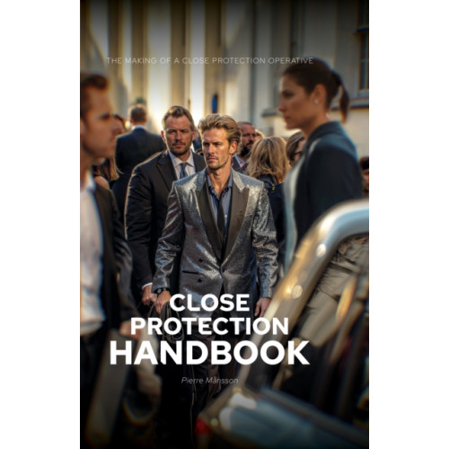 Troubador Publishing The Close Protection Handbook (inbunden, eng)