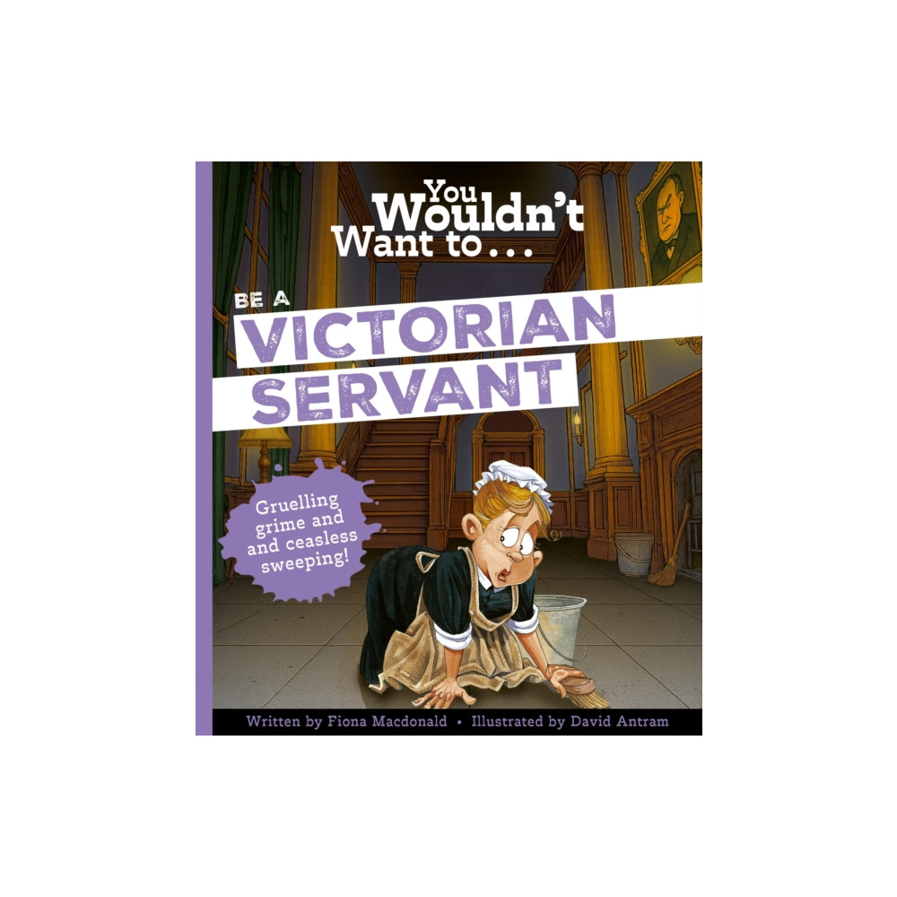 Produktbild för You Wouldn't Want To Be A Victorian Servant (häftad, eng)