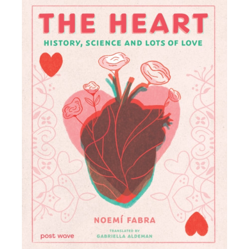 Post Wave Publishing UK Ltd The Heart (inbunden, eng)