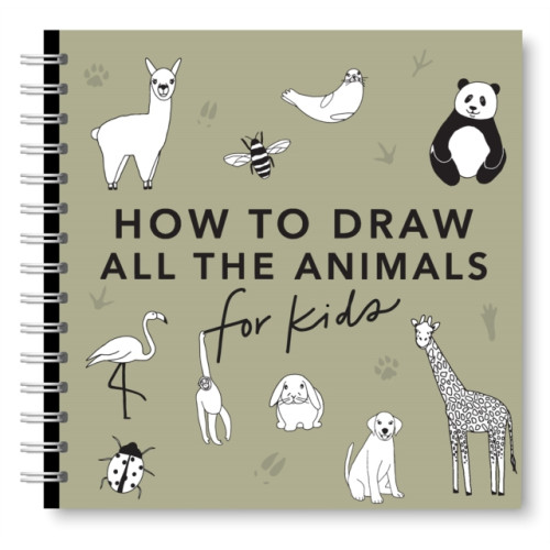 Blue Star Press All the Animals: How to Draw Books for Kids with Dogs, Cats, Lions, Dolphins, and More (bok, spiral, eng)