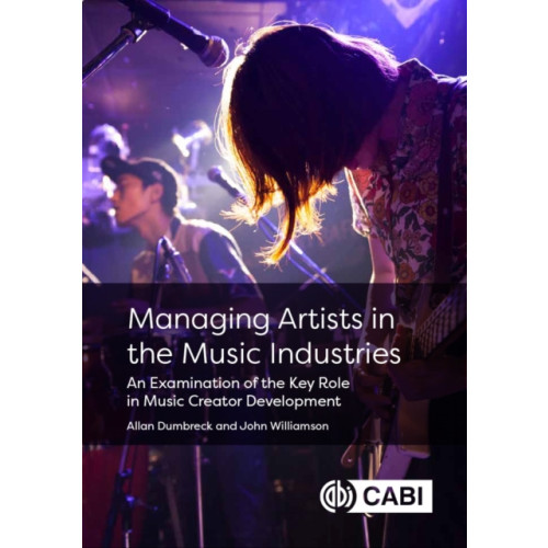 CABI Publishing Managing Artists in the Music Industries (häftad, eng)