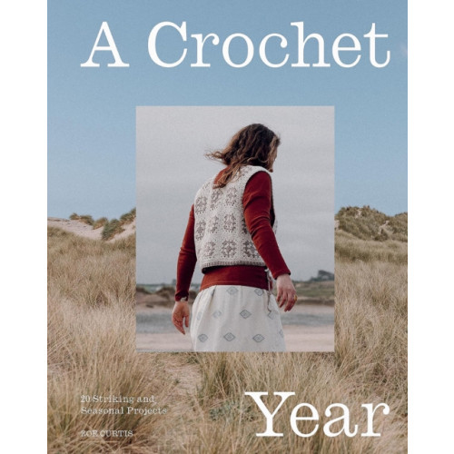 Quadrille Publishing Ltd A Crochet Year (häftad, eng)