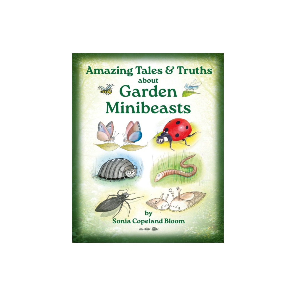 Produktbild för Amazing Tales &Truths about Garden Minibeasts (häftad, eng)
