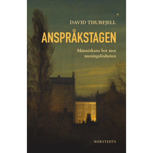 David Thurfjell Anspråkstagen : människans bot mot meningslösheten (inbunden)