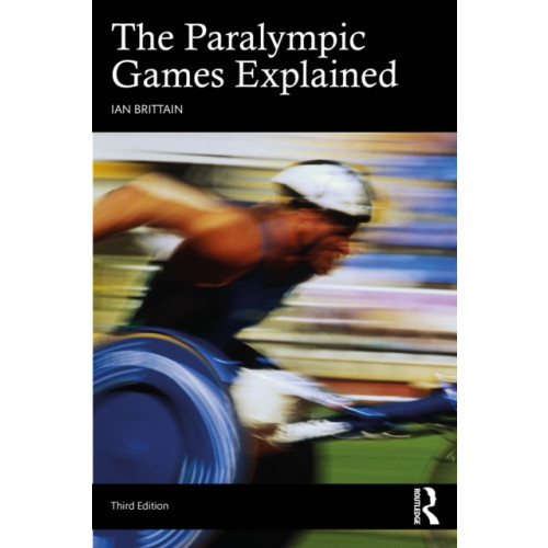 Taylor & francis ltd The Paralympic Games Explained (häftad, eng)