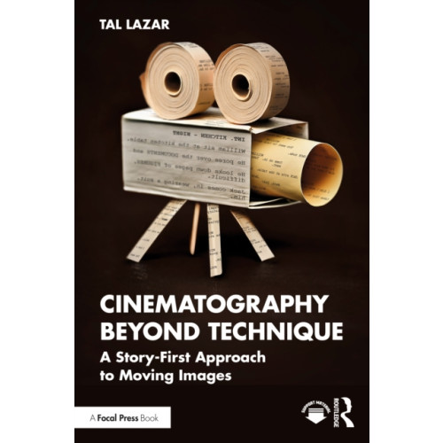 Taylor & francis ltd Cinematography Beyond Technique (häftad, eng)