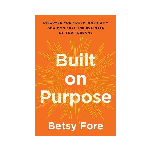 Betsy Fore Built on Purpose (inbunden, eng)