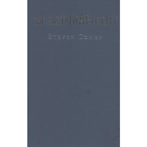 Columbia university press The Sustainable City (inbunden, eng)