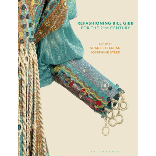 Bloomsbury Publishing PLC Refashioning Bill Gibb for the 21st Century (häftad, eng)