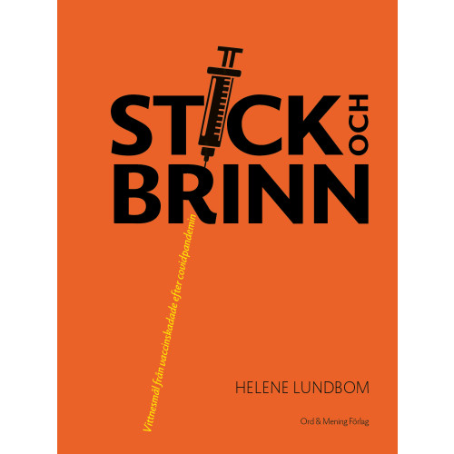 Helene Lundbom Stick och brinn : Vittnesmål från vaccinskadade efter covidpandemin (bok, danskt band)