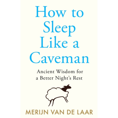 Merijn Van De Laar How to Sleep Like a Caveman (pocket, eng)