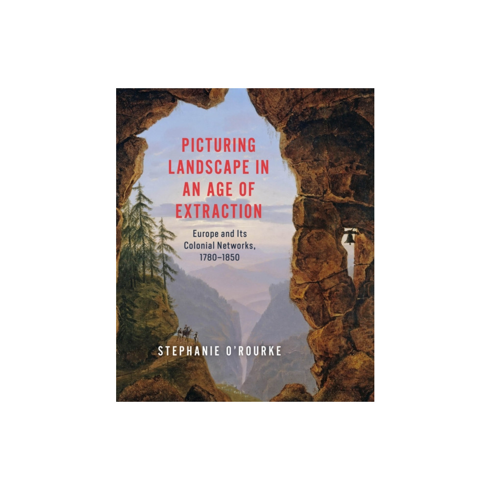 Produktbild för Picturing Landscape in an Age of Extraction (inbunden, eng)