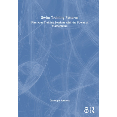 Taylor & francis ltd Swim Training Patterns (inbunden, eng)
