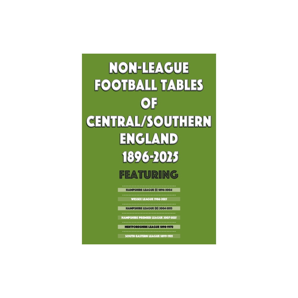 Produktbild för Non-League Football Tables of Central/Southern England 1896-2025 (häftad, eng)