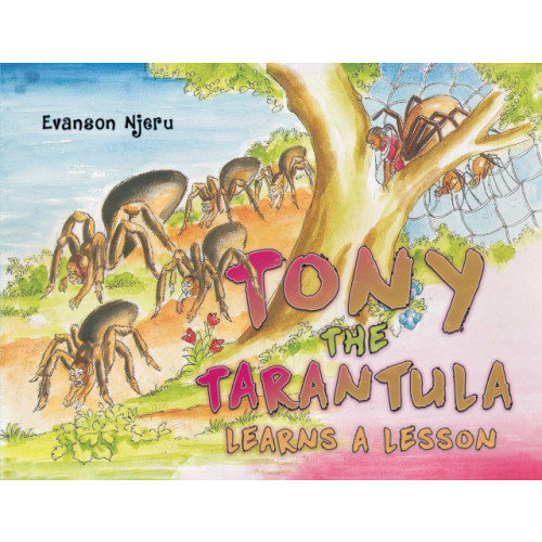 Austin Macauley Publishers LLC Tony the Tarantula Learns a Lesson (häftad, eng)